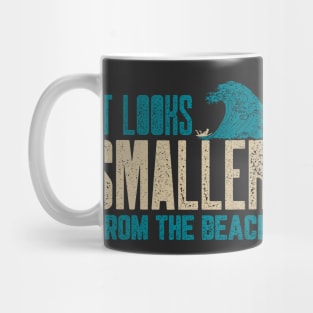 It looks smaller from the beach Mug
